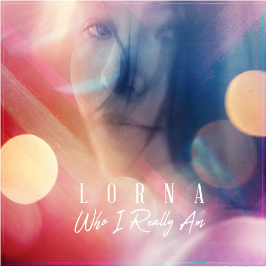 Who I Really Am by Lorna